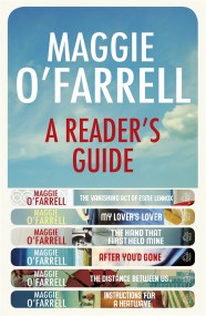 Maggie O’Farrell: A Reader’s Guide – free digital compendium